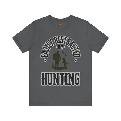 Easily Distracted by Hunting Tee, Duck Hunting T-Shirt, Funny Hunting Shirt, Gift for Hunting Enthusiasts, Perfect for Camping